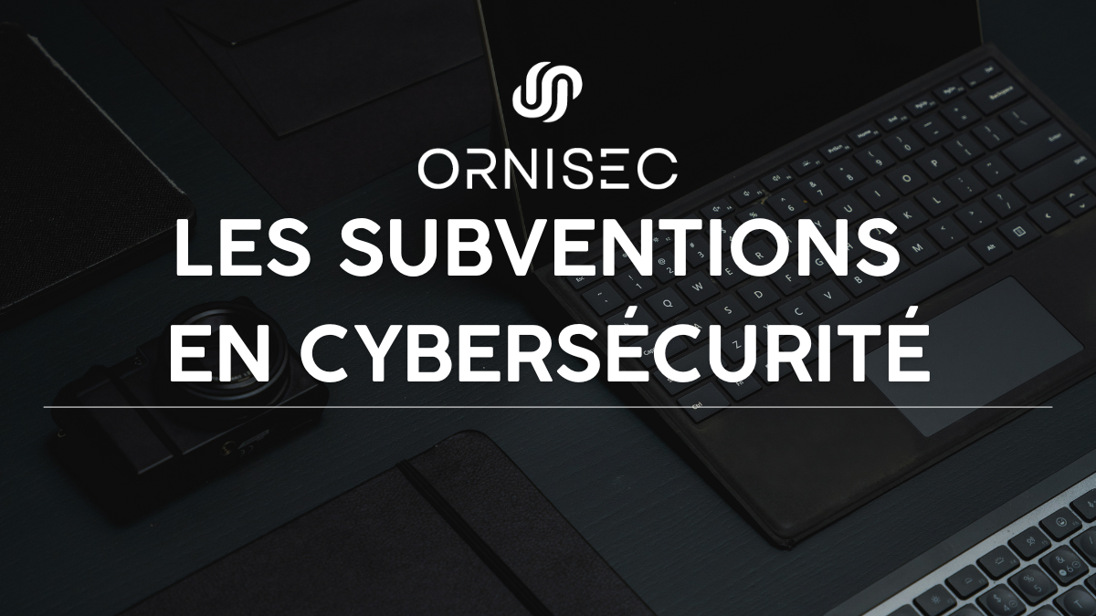 Les subventions en cybersécurité
